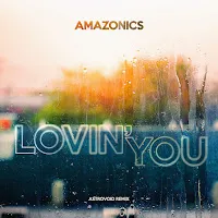Amazonics — Lovin' You (Astrovoid Remix) — обложка